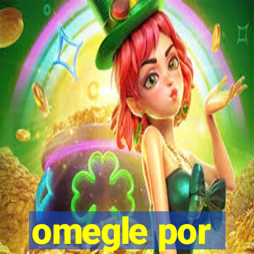 omegle por